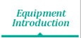 Equipment Introduction